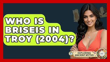 Who Is Briseis In Troy (2004)? - Exploring Ancient Myths