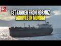 BREAKING: 1st Indian Crude Oil Tanker Crossing Hormuz Strait Arrives In Mumbai After Iran Allows
