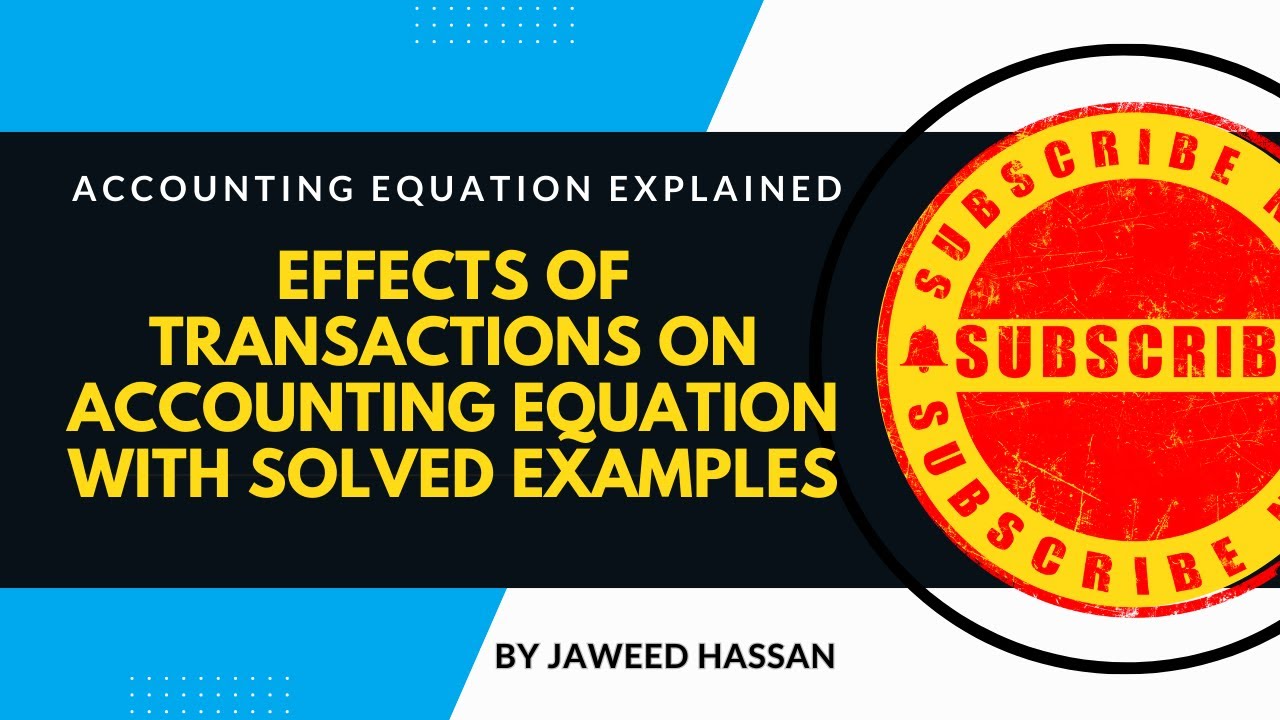Accounting Equation Explained: Effects of Transactions with Solved ...