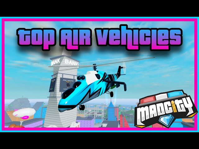 🚁TOP AIR VEHICLES IN MAD CITY🚁 