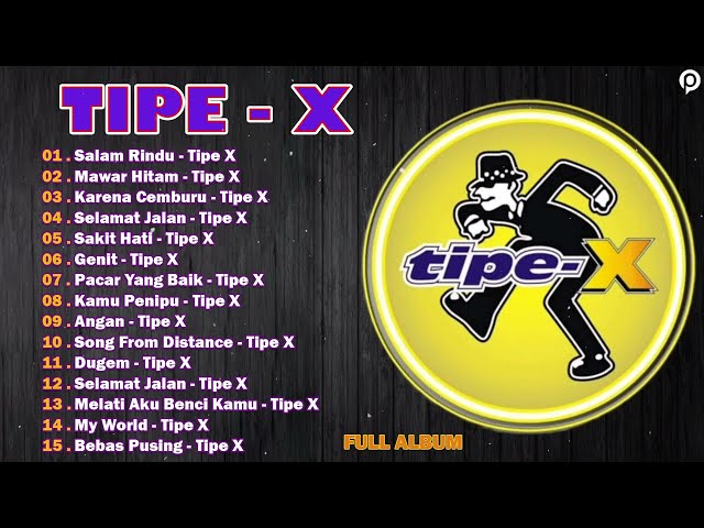 TIPE-X - KUMPULAN LAGU-LAGU PILIHAN TERBAIK u0026 TERPOPULER class=