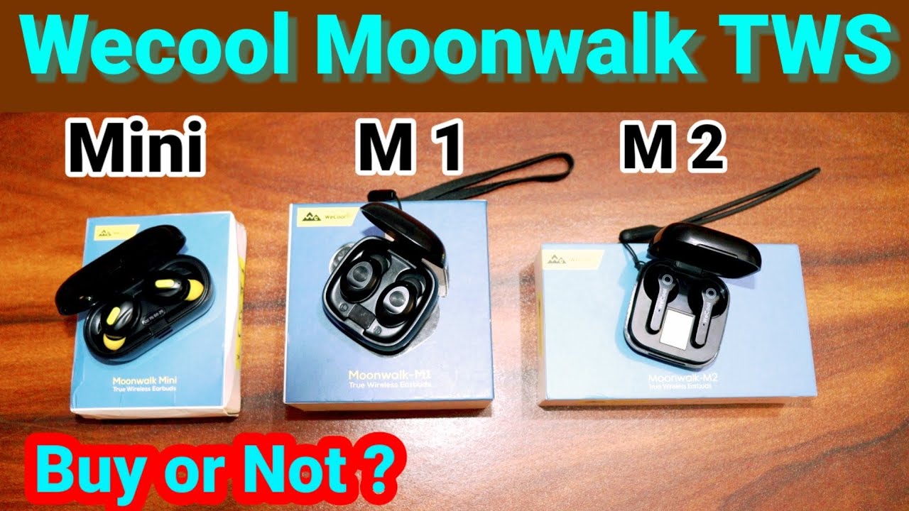 Wecool MoonWalk Tws Series Mini, M1, M2 