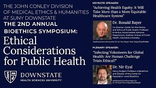 THE 2ND ANNUAL BIOETHICS SYMPOSIUM: Ethical Considerations for Public Health | Full Length