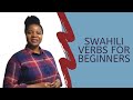 Swahili verbsbeginners lesson 4