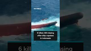 6 killed, 129 missing after Indonesian ship capsizes in Java Sea