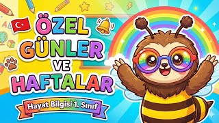 Hayat Bilgisi 1. Sınıf - Ben Ve Okulum - Özel Günler Ve Haftalar