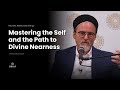 Secret Of The Soul And Mastering The Nafs Shaykh Hamza Yusuf