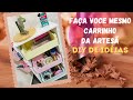 DIY de Idéias - Carrinho da Artesã - Faça você mesmo barato e fácil