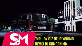 Masin Bir Behanedi - Ay Qiz Otur Yanima Tam Versiya (Remix DJ KamraN MM)