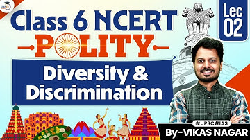 UPSC CSE 2028 | Polity Class 6 NCERT | Diversity and Discrimination | By Vikas Sir