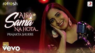 Aisa Sama Na Hota - Prajakta Shukre|Sony Music Refresh|Ajay Singha