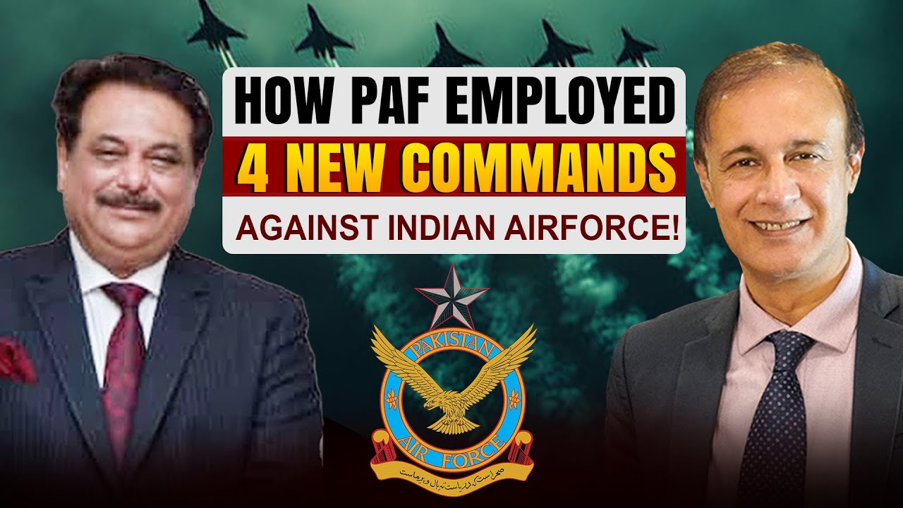 How PAF employed 4 New Commands Against Indian Airforce! | Air Marshal ...