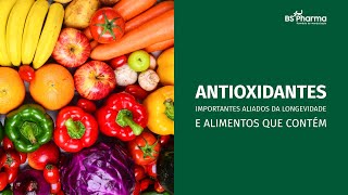 Conheça os principais Antioxidantes e em quais alimentos encontrá-los Conheça os principais Antioxidantes e em quais alimentos encontrá-los