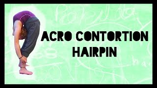 Acro Contortion Hairpin