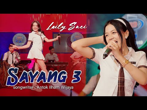 Laily Suci - Sayang 3 [Official Live Music Video]