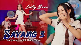 Laily Suci  - Sayang 3 [Official Live Music Video]