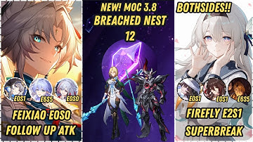 V3 | Firefly E2S1 SuperBreak x Feixiao E0S0 FUA Clears New MOC 12 | Memory of Chaos 3.8