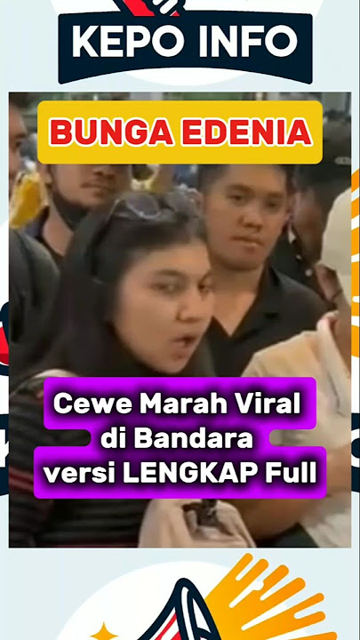 Bunga Edenia Cewe Marah di Bandara VIRAL Versi Lengkap Full Version 🤣