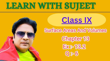 Class 9 Maths | Chapter 13 | Ex :- 13.2 Q6 | Surface Areas And Volumes | NCERT