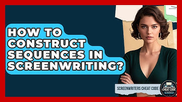 How To Construct Sequences In Screenwriting? - Screenwriter