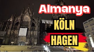 Almanya Hagen Köln Neler Yaşadım Gördüm