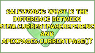 What is the difference between System.currentPageReference() and ApexPages.currentPage()?