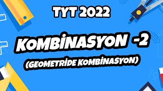TYT Matematik - Kombinasyon -2 (Geometride Kombinasyon)  | TYT Matematik 2022 #hedefekoş