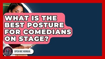 What Is The Best Posture For Comedians On Stage? - Open Mic Manual