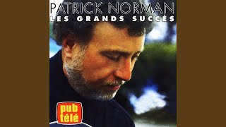 Video thumbnail of "Patrick Norman - Maintenant je sais"