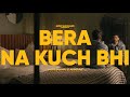 Bera na kuch bhi  official music  ron likhari  shaitan  new rap song 2024