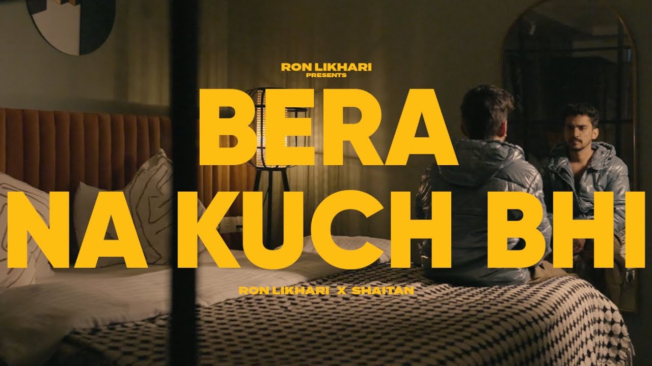 Bera Na Kuch Bhi | Official music video | Ron Likhari | Shaitan | New Rap Song 2024