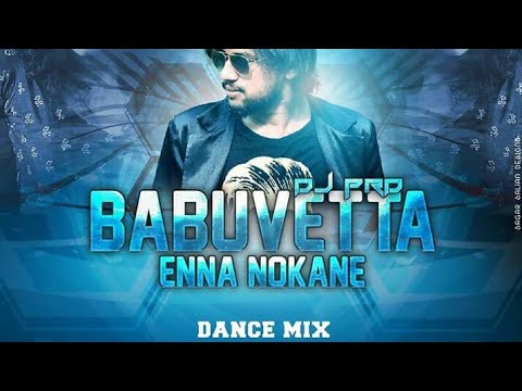 Babuvetta  Enna Nokane- Dj PRD (Dance Mix)