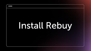 How to install Rebuy on your Shopify store