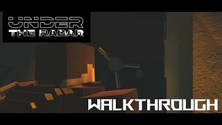 [Roblox] Under The Radar (1 day test) Walkthrough