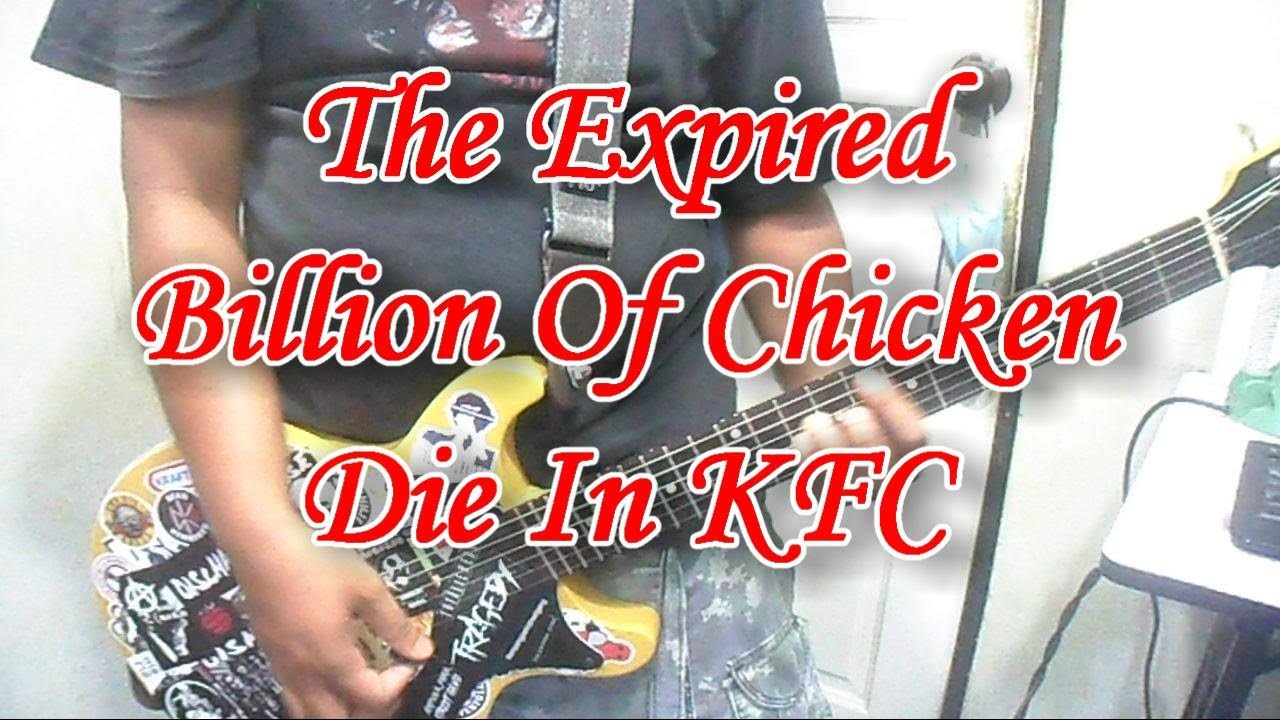 The Expired - Billion Of Chicken Die In KFC (Guitar Cover)