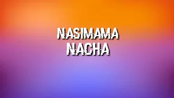 Nacha-Nasimama (Official_Video_Lyrics)