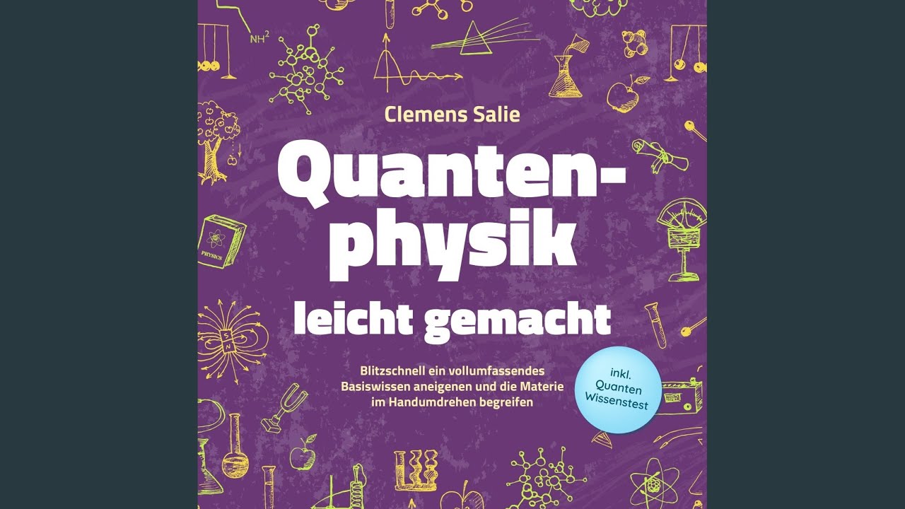 Kapitel 113 - Quantenphysik leicht gemacht: Blitzschnell ein ... Kapitel 113 - Quantenphysik leicht gemacht: Blitzschnell ein ...