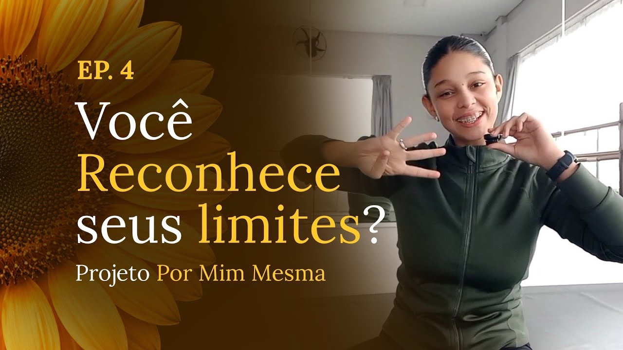 A importância de conhecer e reconhecer seus limites | Projeto Por Mim Mesma (Dia 4)