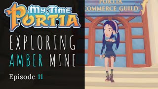 My Time at Portia | Exploring Amber Mine | Episode 11
