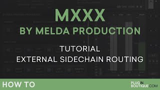 MXXX by Melda Production | External SideChain Routing | Part 5