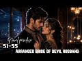 Arranged bride of devil husband | EP 51 to 55 | new hindi original story by novel paradise 