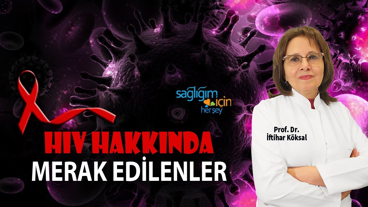 HIV Hakkında Merak Edilenler