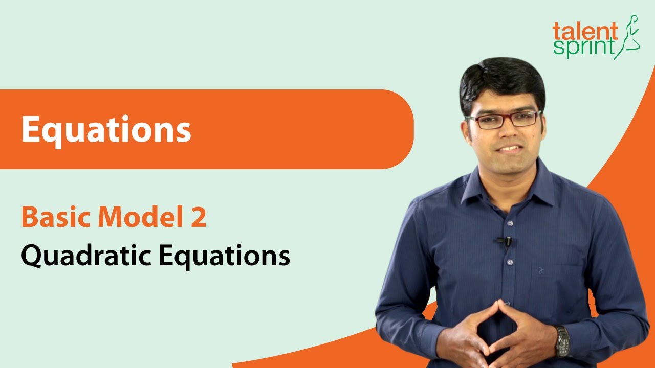 govt exams notifications Equations | Basic Model 2 - Quadratic Equations | TalentSprint