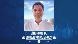 Síndrome de acumulación compulsiva | Dr. Jorge Tartaglione | Radio Con Vos