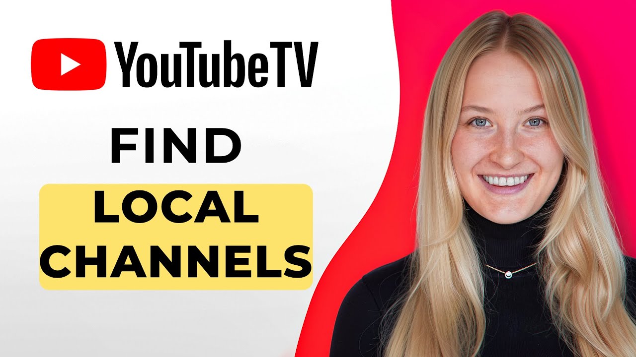 How to Find Local Channels on YouTube TV - Full Guide