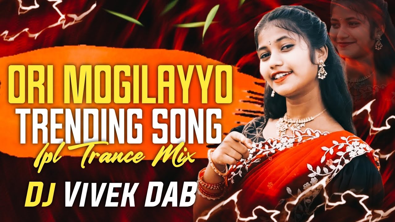  Ori   Mogilayyo   IPL Trance Mix   Dj Vivek DAB