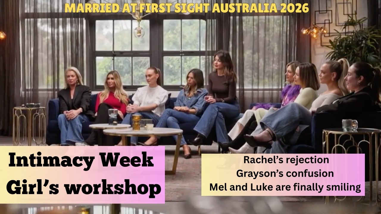 Intimacy Week Part One (Married At First Sight Australia 2026)