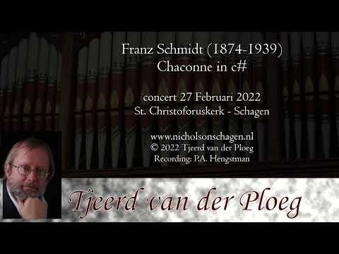 Tjeerd van der Ploeg - Franz Schmidt (1874-1939) - Chaconne in cis