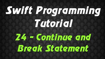 Swift Programming Tutorial - 24 - Continue and Break Statement