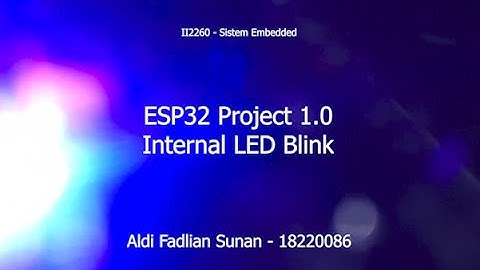 ESP32 Project 1.0 - Internal LED Blink